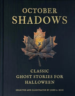 Book cover for October Shadows: Classic Ghost Stories for Halloween (Deluxe Illustrated Horror Anthology)