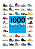 Book cover for 1000 Sneakers: A Guide to the World's Greatest Kicks, from Sport to Street