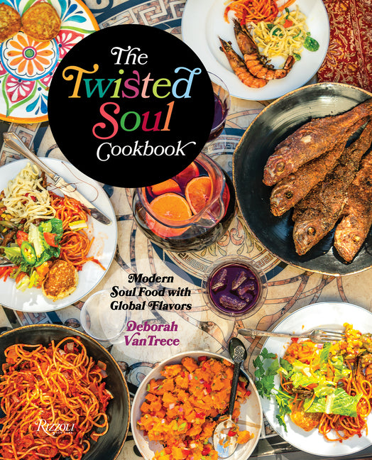 Book cover for Twisted Soul Cookbook: Modern Soul Food with Global Flavors