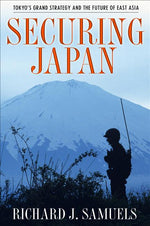 Book cover for Securing Japan: Tokyo's Grand Strategy and the Future of East Asia