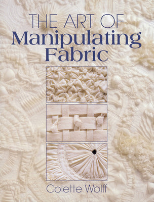 Book cover for The Art of Manipulating Fabric