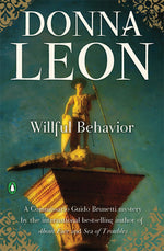 Book cover for Willful Behavior: A Commissario Guido Brunetti Mystery