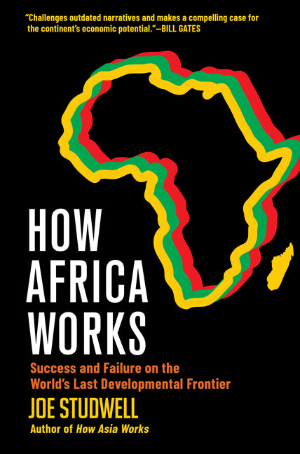 Book cover for How Africa Works: Success and Failure on the World's Last Developmental Frontier