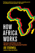 Book cover for How Africa Works: Success and Failure on the World's Last Developmental Frontier