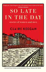 Book cover for So Late in the Day: Stories of Women and Men