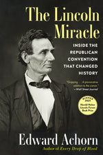 Book cover for The Lincoln Miracle: Inside the Republican Convention That Changed History