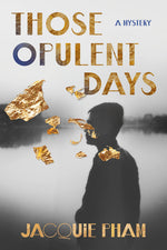 Book cover for Those Opulent Days: A Mystery