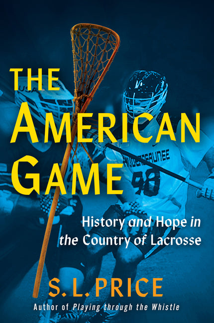 Book cover for American Game: History and Hope in the Country of Lacrosse