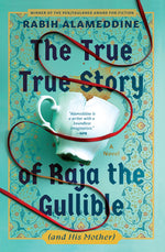 Book cover for True True Story of Raja the Gullible (and His Mother)