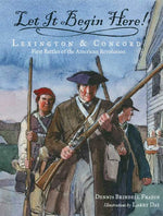 Book cover for Let It Begin Here!: Lexington & Concord: First Battles of the American Revolution
