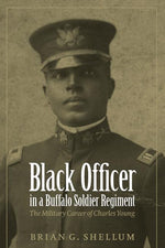 Book cover for Black Officer in a Buffalo Soldier Regiment: The Military Career of Charles Young