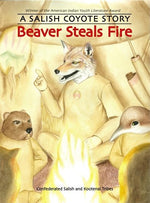Book cover for Beaver Steals Fire: A Salish Coyote Story