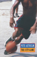 Book cover for The City Game: Basketball from the Garden to the Playgrounds