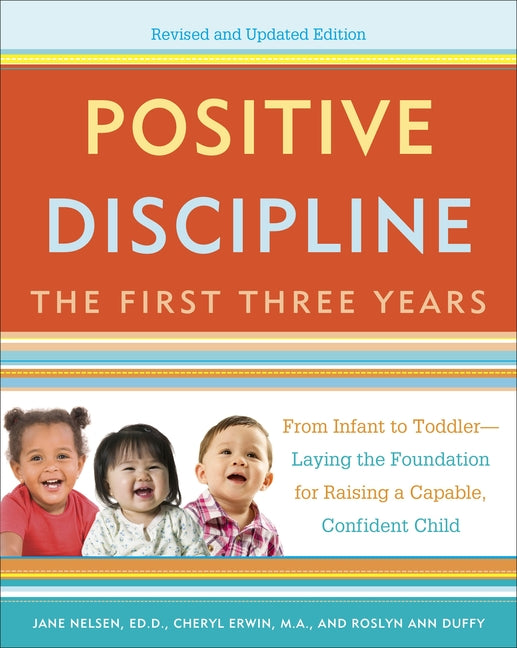Book cover for Positive Discipline: The First Three Years: From Infant to Toddler--Laying the Foundation for Raising a Capable, Confident (Revised, Updated)