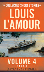 Book cover for The Collected Short Stories of Louis l'Amour, Volume 4, Part 1: Adventure Stories