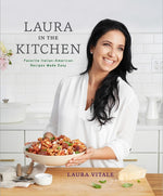 Book cover for Laura in the Kitchen: Favorite Italian-American Recipes Made Easy: A Cookbook