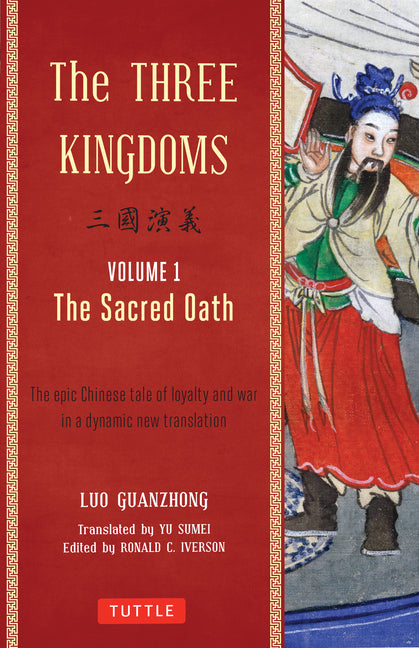 Book cover for Three Kingdoms, Volume 1: The Sacred Oath: The Epic Chinese Tale of Loyalty and War in a Dynamic New Translation (with Footnotes)
