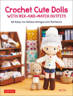 Book cover for Crochet Cute Dolls with Mix-And-Match Outfits: 66 Adorable Amigurumi Patterns