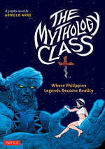 Book cover for The Mythology Class: Where Philippine Legends Become Reality (a Graphic Novel)