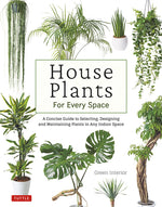 Book cover for House Plants for Every Space: A Concise Guide to Selecting, Designing and Maintaining Plants in Any Indoor Space