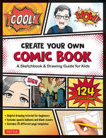 Book cover for Create Your Own Comic Book: A Sketchbook & Drawing Guide for Kids (with 124 Practice Pages!)