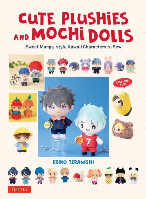 Book cover for Cute Plushies and Mochi Dolls: Sweet Manga-Style Kawaii Characters to Sew