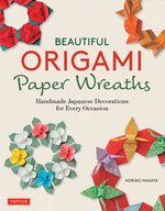 Book cover for Beautiful Origami Paper Wreaths: Handmade Japanese Decorations for Every Occasion