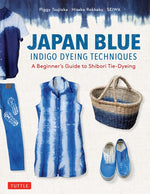 Book cover for Japan Blue Indigo Dyeing Techniques: A Beginner's Guide to Shibori Tie-Dyeing
