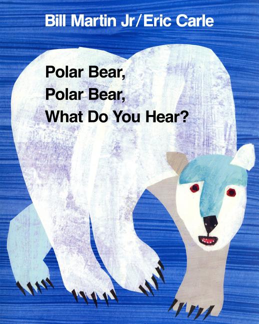 Book cover for Polar Bear, Polar Bear, What Do You Hear