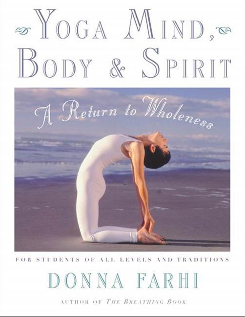 Book cover for Yoga Mind, Body & Spirit: A Return to Wholeness