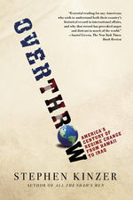 Book cover for Overthrow: America's Century of Regime Change from Hawaii to Iraq