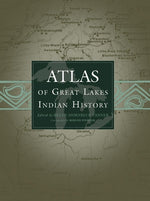 Book cover for Atlas of Great Lakes Indian History: Volume 174