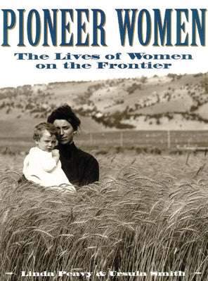 Book cover for Pioneer Women: The Lives of Women on the Frontier