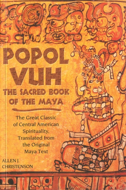 Book cover for Popol Vuh: The Sacred Book of the Maya; The Great Classic of Central American Spirituality, Translated from the Original Maya Tex