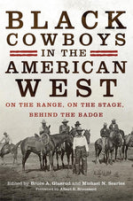 Book cover for Black Cowboys in the American West: On the Range, on the Stage, behind the Badge