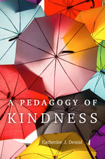 Book cover for A Pedagogy of Kindness: Volume 1
