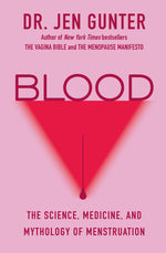 Book cover for Blood: The Science, Medicine, and Mythology of Menstruation