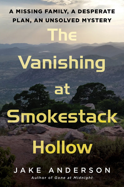 Book cover for Vanishing at Smokestack Hollow: A Missing Family, a Desperate Plan, an Unsolved Mystery