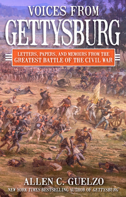 Book cover for Voices from Gettysburg: Letters, Papers, and Memoirs from the Greatest Battle of the Civil War