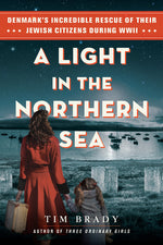 Book cover for Light in the Northern Sea: Denmark's Incredible Rescue of Their Jewish Citizens During WWII