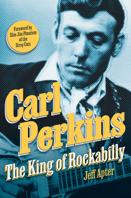 Book cover for Carl Perkins: The King of Rockabilly