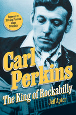 Book cover for Carl Perkins: The King of Rockabilly