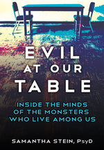 Book cover for Evil at Our Table: Inside the Minds of the Monsters Who Live Among Us