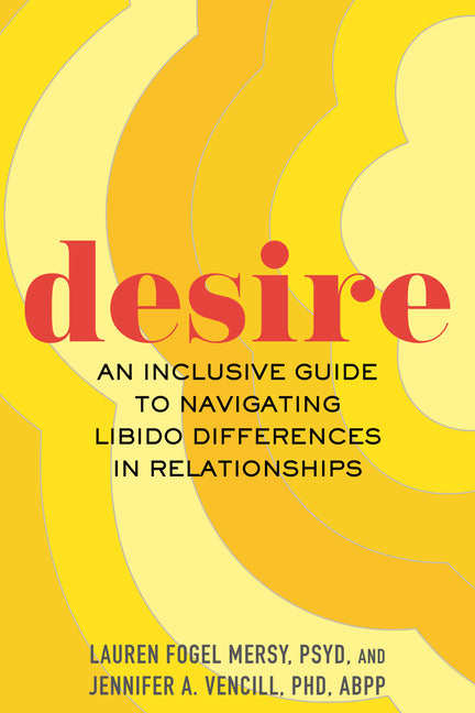 Book cover for Desire: An Inclusive Guide to Navigating Libido Differences in Relationships