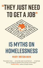 Book cover for They Just Need to Get a Job: 15 Myths on Homelessness
