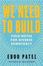 Book cover for We Need to Build: Field Notes for Diverse Democracy
