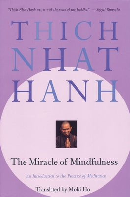 Book cover for The Miracle of Mindfulness: An Introduction to the Practice of Meditation