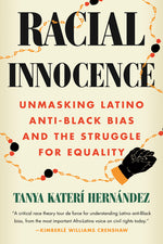 Book cover for Racial Innocence: Unmasking Latino Anti-Black Bias and the Struggle for Equality
