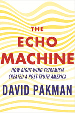 Book cover for Echo Machine: How Right-Wing Extremism Created a Post-Truth America