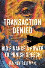 Book cover for Transaction Denied: Big Finance's Power to Punish Speech